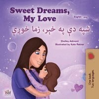 Shelley Admont, Kidkiddos Books - Sweet Dreams, My Love (English Pashto Bilingual Book for Kids), Häftad