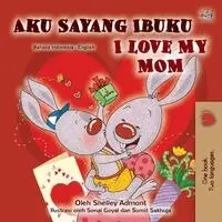 Shelley Admont, Kidkiddos Books - I Love My Mom (Indonesian English Bilingual Children's Book), Häftad. Tillgänglighet: Lägg i varukorg
