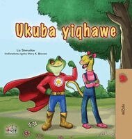 Liz Shmuilov, Kidkiddos Books - Being a Superhero (Zulu Children's Book), Inbunden