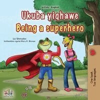 Liz Shmuilov, Kidkiddos Books - Being a Superhero (Zulu English Bilingual Children's Book), Häftad