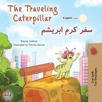 Rayne Coshav, Kidkiddos Books - The Traveling Caterpillar (English Dari Bilingual Children's Book), Häftad