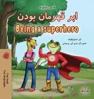 Liz Shmuilov, Kidkiddos Books - Being a Superhero (Farsi English Bilingual Children's Book), Inbunden