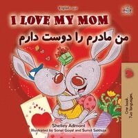 Shelley Admont, Kidkiddos Books - I Love My Mom (English Dari Bilingual Children's Book), Häftad