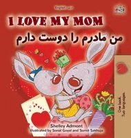 Shelley Admont, Kidkiddos Books - I Love My Mom (English Dari Bilingual Children's Book), Inbunden