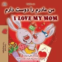 Shelley Admont, Kidkiddos Books - I Love My Mom (Dari English Bilingual Children's Book), Häftad