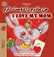 Shelley Admont, KidKiddos Books - I Love My Mom (Dari English Bilingual Children's Book), Inbunden