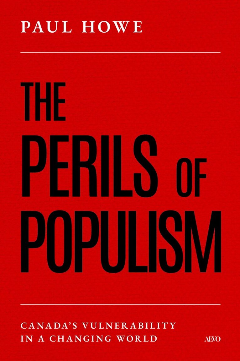 Paul Howe - Perils of Populism, Inbunden