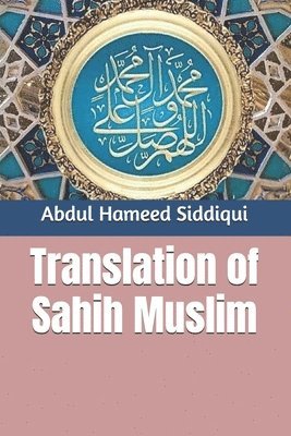 Abdul Hameed Siddiqui - Translation of Sahih Muslim, Häftad. Tillgänglighet: Lägg i varukorg