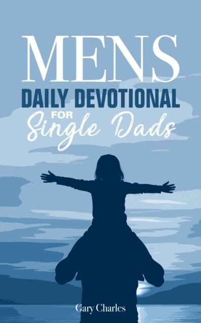 Gary Charles - Mens Daily Devotional for Single Dads, E-bok. Tillgänglighet: Lägg i varukorg