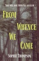 Sophie Thompson - From Whence We Came: A folk horror novella from the depths of the English woodland. Tillgänglighet: Lägg i varukorg