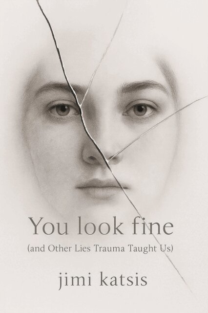 jimi katsis - You Look Fine: And Other Lies Trauma Taught Us, E-bok
