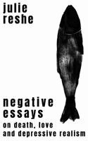Julie Reshe - Negative Essays, Häftad