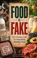Jake Kelly - Food Is Fake, Häftad. Tillgänglighet: Lägg i varukorg