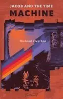 Richard Overton - Jacob and the Time Machine, Häftad. Tillgänglighet: Lägg i varukorg