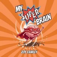 Zoe Cawley - My Super Brain, Häftad. Tillgänglighet: Lägg i varukorg