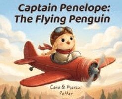 Marcus Potter, Cara Potter - Captain Penelope: The Flying Penguin, Inbunden. Tillgänglighet: Lägg i varukorg