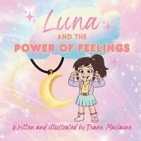 Diane Maclaine - Luna and the Power of Feelings, Häftad. Tillgänglighet: Lägg i varukorg
