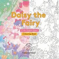 Fabienne Klarer - Daisy the Fairy and the Teapot House - The Colouring Book, Häftad