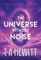 Hewitt - Universe Without Noise, Inbunden. Tillgänglighet: Lägg i varukorg