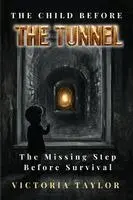 Victoria Taylor - Child Before the Tunnel, Häftad. Tillgänglighet: Lägg i varukorg