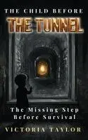 Victoria Taylor - Child Before the Tunnel, Inbunden. Tillgänglighet: Lägg i varukorg