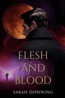Sarah Downing - Flesh and Blood, Häftad. Tillgänglighet: Lägg i varukorg