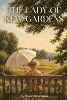 Bruce Stevenson - The Lady of Kew Gardens, Häftad. Tillgänglighet: Lägg i varukorg