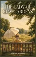 Bruce Stevenson - Lady of Kew Gardens, Inbunden. Tillgänglighet: Lägg i varukorg