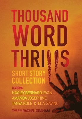 Rachel Graham, Hayley Bernard-Ryan, Amanda Josephine - Thousand Word Thrills, Inbunden