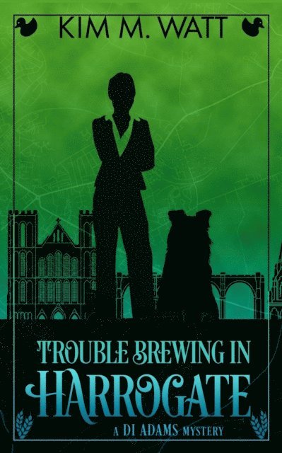 Kim M. Watt - Trouble Brewing in Harrogate: a DI Adams mystery, E-bok