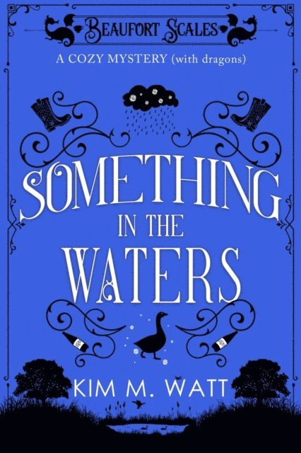 Kim M. Watt - Something in the Waters - a Cozy Mystery (with Dragons), E-bok