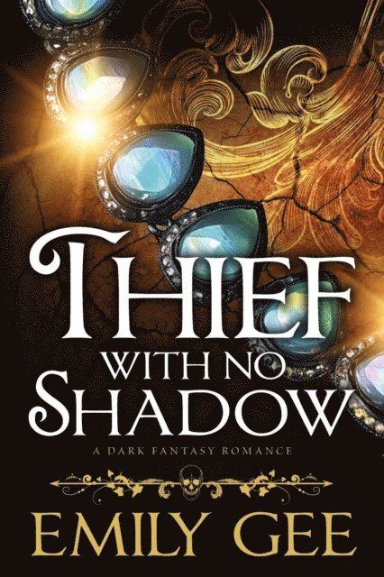 Emily Gee - Thief With No Shadow; A Dark Fantasy Romance, E-bok