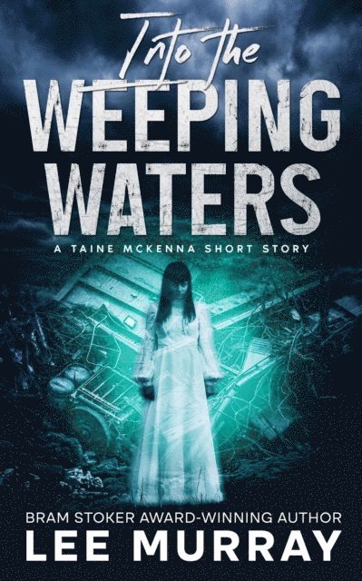 Lee Murray - Into the Weeping Waters, E-bok