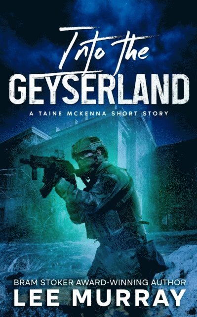 Lee Murray - Into the Geyserland, E-bok