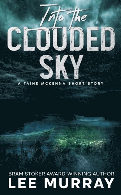 Lee Murray - Into the Clouded Sky, E-bok