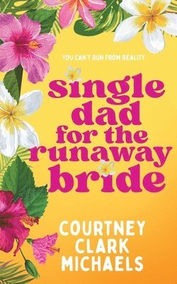 Courtney Clark Michaels - Single Dad for the Runaway Bride, Häftad. Tillgänglighet: Lägg i varukorg