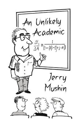 Jerry Mushin - Unlikely Academic, Häftad