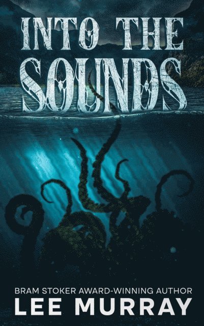 Lee Murray - Into the Sounds, E-bok