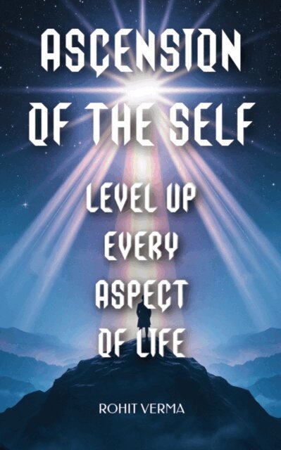 Rohit Verma - Ascension of the Self, E-bok