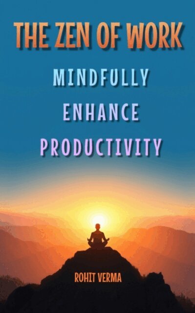 Rohit Verma - Zen of Work, E-bok