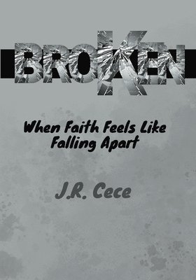 J R Cece - Broken, Häftad. Tillgänglighet: Lägg i varukorg