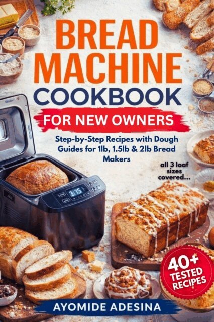 Ayomide Adesina - Bread Machine Cookbook For New Owners, E-bok. Tillgänglighet: Lägg i varukorg