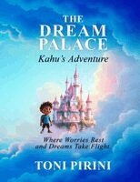 Toni Pirini - The Dream Palace: Kahu's Adventure, Where Worries Rest and Dreams Take Flight., Häftad. Tillgänglighet: Lägg i varukorg