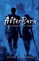 Nicole MacDonald - AfterBurn - Reclaiming the Throne, Häftad