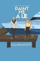 Gillian Scott - Paint Me A Lie, Häftad