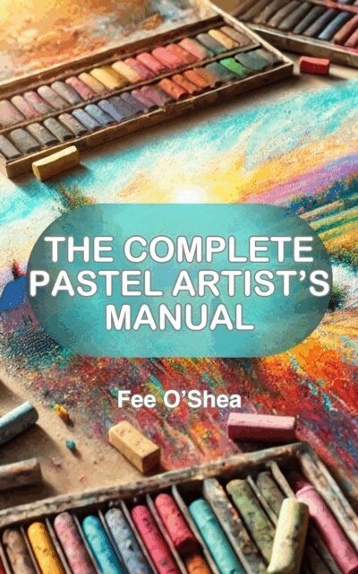 Fee O'Shea - Complete Pastel Artist's Manual, E-bok. Tillgänglighet: Lägg i varukorg