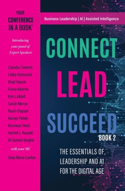 Bronwyn Reid, Harriet L. Russell, Claudia Cimenti, Sarah Morse, Brad Hauck, Rainer Petek, Libby Edmonds, Fiona Kearns, Dixie Maria Carlton - Connect Lead Succeed, E-bok