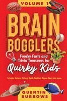 Quentin Burrows - Brain Bogglers Freaky Facts and Trivia Treasures for Quirky Kids, Häftad. Tillgänglighet: Lägg i varukorg