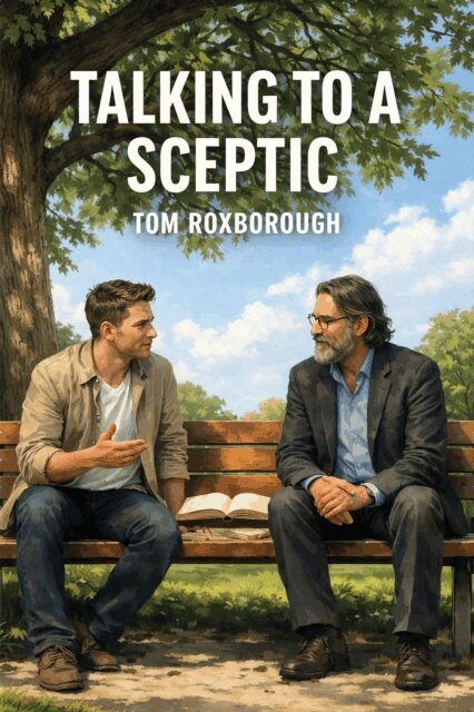 Tom Roxborough - Talking to a Sceptic, E-bok