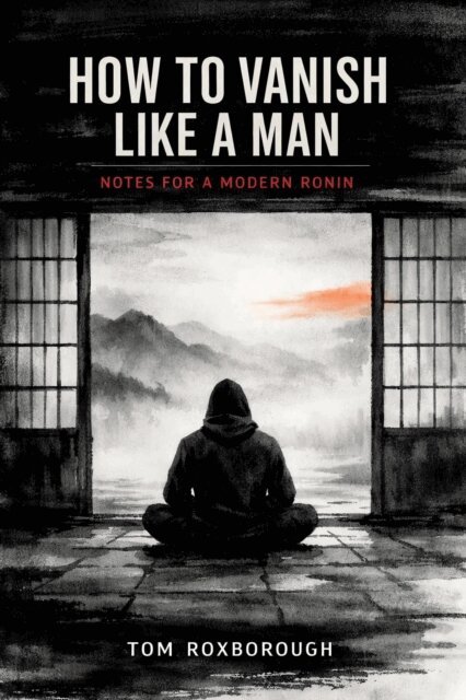 Tom Roxborough - How to Vanish Like a Man, E-bok